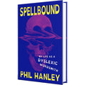 Spellbound: My Life as a Dyslexic Wordsmith by Phil Hanley (Hardcover)