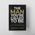 Anthony D Brice the Man You'Re Called to Be 100-Day Devotional Book for Men Motivation Mindset Reset Mental Health Confidence Personal Growth Tool 979-8-9887656-2-2 Workbook